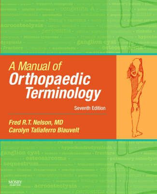 A Manual of Orthopaedic Terminology by Fred R. T. Nelson