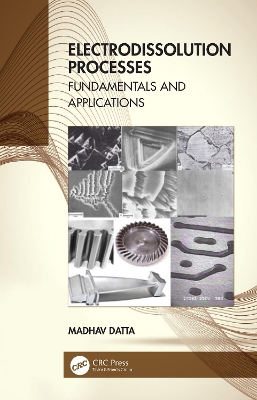 Electrodissolution Processes: Fundamentals and Applications book