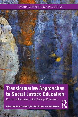 Transformative Approaches to Social Justice Education: Equity and Access in the College Classroom book