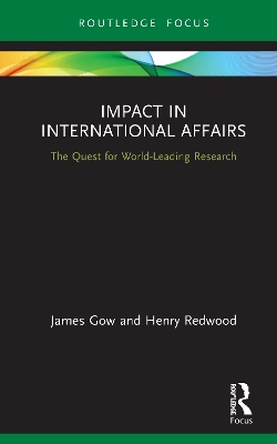 Impact in International Affairs: The Quest for World-Leading Research book