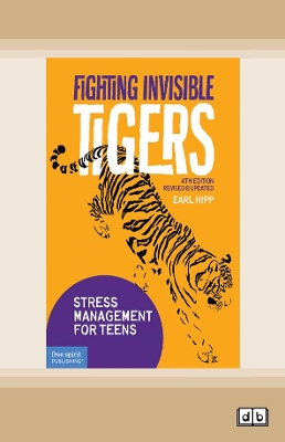 Fighting Invisible Tigers:: Stress Management for Teens book