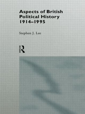 Aspects of British Political History by Stephen J. Lee