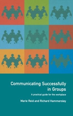 Communicating Successfully in Groups by Richard Hammersley