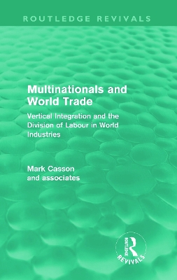 Multinationals and World Trade by Mark Casson