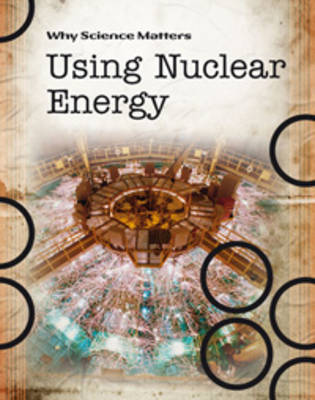 Using Nuclear Energy by John Townsend