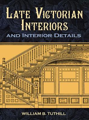 Late Victorian Interiors and Interior Details book