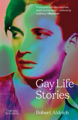 Gay Life Stories by Robert Aldrich