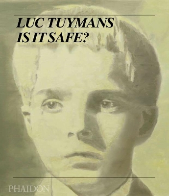 Luc Tuymans; Is It Safe? book