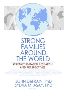 Strong Families Around the World: Strengths-Based Research and Perspectives by John DeFrain