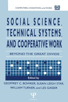 Social Science, Technical Systems and Cooperative Work by Geoffrey Bowker