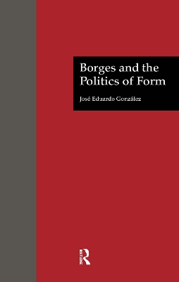 Borges and the Politics of Form book