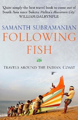 Following Fish by Samanth Subramanian