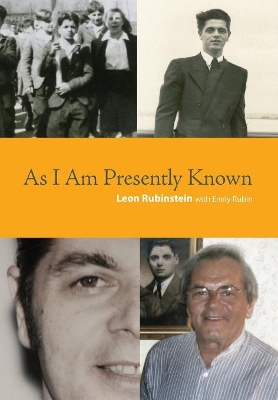 As I Am Presently Known by Leon Rubinstein