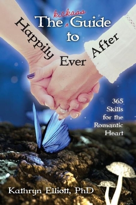 Kickass Guide to Happily Ever After book