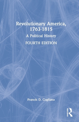 Revolutionary America, 1763-1815: A Political History book