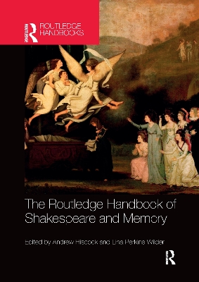 The The Routledge Handbook of Shakespeare and Memory by Andrew Hiscock