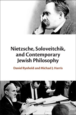 Nietzsche, Soloveitchik and Contemporary Jewish Philosophy book