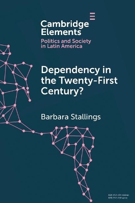 Dependency in the Twenty-First Century?: The Political Economy of China-Latin America Relations book