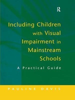 Including Children with Visual Impairment in Mainstream Schools by Pauline Davis