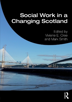 Social Work in a Changing Scotland by Viviene E. Cree