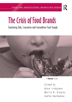 The Crisis of Food Brands: Sustaining Safe, Innovative and Competitive Food Supply book