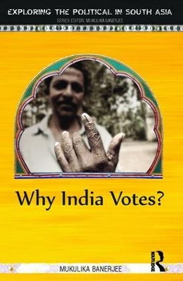 Why India Votes? by Mukulika Banerjee