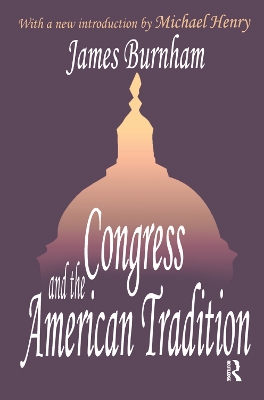 Congress and the American Tradition by James Burnham