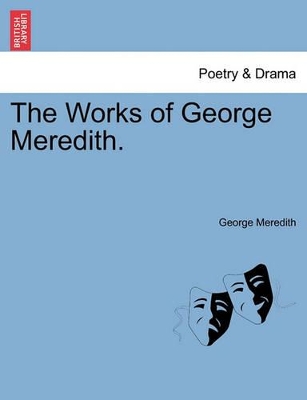 The Works of George Meredith. by George Meredith