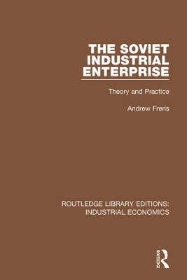 The Soviet Industrial Enterprise: Theory and Practice book