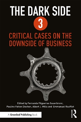 The The Dark Side 3: Critical Cases on the Downside of Business by Fernanda Sauerbronn