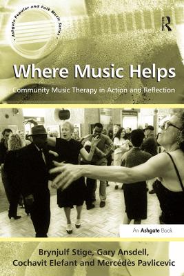 Where Music Helps: Community Music Therapy in Action and Reflection book