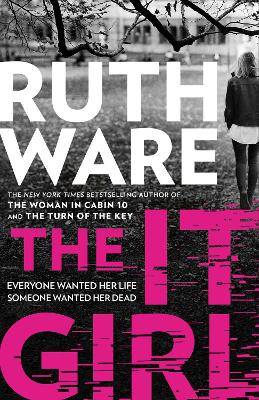 The It Girl: The deliciously dark thriller from the global bestseller by Ruth Ware