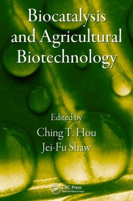 Biocatalysis and Agricultural Biotechnology by Ching T. Hou