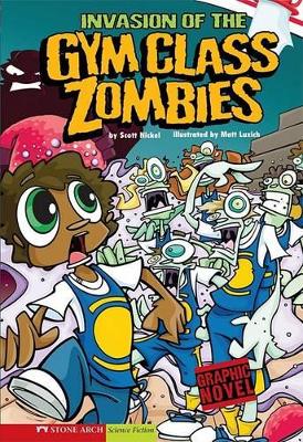 Invasion of the Gym Class Zombies book
