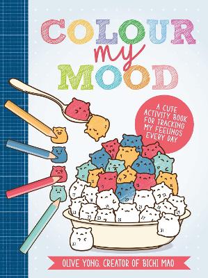 Colour My Mood: A Cute Activity Book for Tracking My Feelings Every Day book