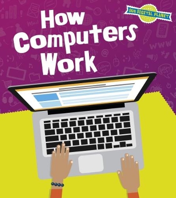 How Computers Work by Ben Hubbard