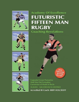 Book 1: Futuristic Fifteen Man Rugby Union: Academy of Excellence for Coaching Rugby Skills and Fitness Drills book