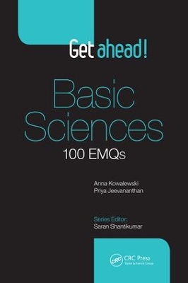 Get Ahead! Basic Sciences: 100 EMQs by Priya Jeevananthan