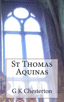 St Thomas Aquinas by G. K. Chesterton