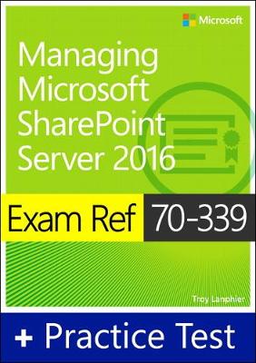 Exam Ref 70-339 Managing Microsoft SharePoint Server 2016 with Practice Test book