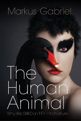 The Human Animal: Why We Still Don't Fit into Nature book