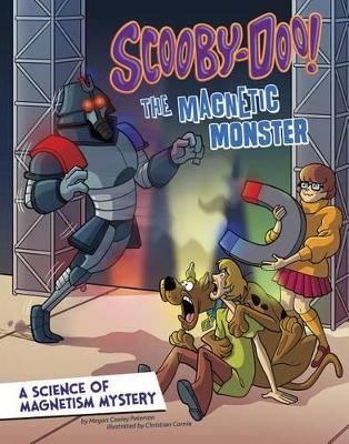 Scooby-Doo! A Science of Magnetism Mystery: The Magnetic Monster: The Magnetic Monster book