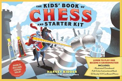 The Kids’ Book of Chess and Starter Kit: Learn to Play and Become a Grandmaster! Includes Illustrated Chessboard, Full-Color Instructional Book, and 32 Sturdy 3-D Cardboard Pieces book