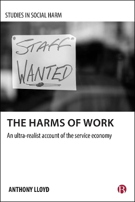 The Harms of Work: An Ultra-Realist Account of the Service Economy by Anthony Lloyd