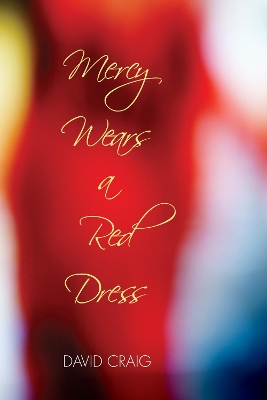 Mercy Wears a Red Dress by Dr David Craig