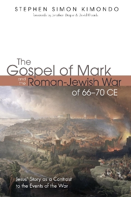 The Gospel of Mark and the Roman-Jewish War of 66-70 CE book