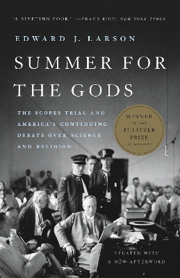 Summer for the Gods: The Scopes Trial and America's Continuing Debate Over Science and Religion book