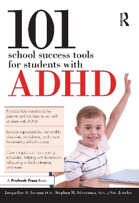 101 School Success Tools for Students with ADHD by Jacqueline S. Iseman