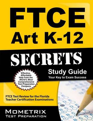 Ftce Art K-12 Secrets Study Guide book