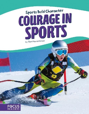 Sport: Courage in Sports by Todd Kortemeier